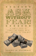 Ask Without Fear!: A simple guide to connecting donors with what matters to them most - Paperback