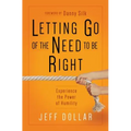 Letting Go of the Need to Be Right: Experience the Power of Humility - Paperback