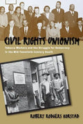 Civil Rights Unionism: Tobacco Workers and the Struggle for Democracy in the Mid-Twentieth-Century South - Paperback
