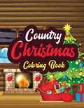 Country Christmas - Coloring Book: Adults Christmas Beautiful Scenes in the Country Coloring pages, Beautiful Winter Coloring Book Wonderland of Snowm - Paperback