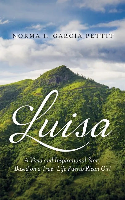 Luisa: A Vivid and Inspirational Story Based on a True-Life Puerto Rican Girl - Paperback