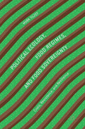 Political Ecology, Food Regimes, and Food Sovereignty: Crisis, Resistance, and Resilience - Hardcover