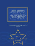 Study of Experience in Industrial Mobilization in World War II: Organization for Production Control in World War II: A Study of the Follow-Up and Expe - Paperback