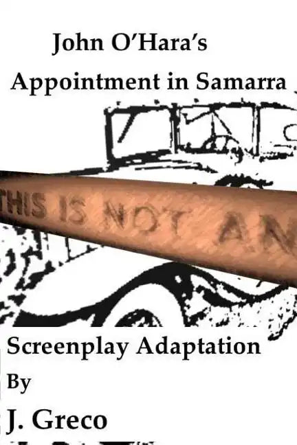John O'Hara's Appointment in Samarra: Screenplay Adaptation - Paperback