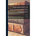 The History of the Standard Oil Company; Volume 2 - Paperback