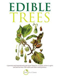 Edible Trees: A practical and inspirational guide from Plants For A Future on how to grow and harvest trees with edible and other useful produce. - Paperback