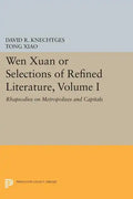 Wen Xuan or Selections of Refined Literature, Volume I: Rhapsodies on Metropolises and Capitals - Paperback