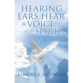 Hearing Ears Hear the Voice of the Spirit - Paperback
