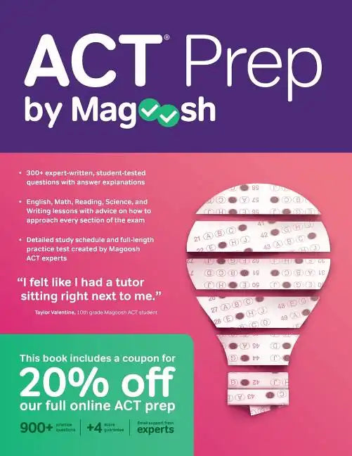 ACT Prep by Magoosh: ACT Prep Guide with Study Schedules, Practice Questions, and Strategies to Improve Your Score - Paperback