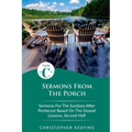 Sermons From the Porch: Cycle C Sermons for the Sundays After Pentecost Based on the Gospel Lessons, Second Half - Paperback