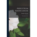 Arbustrum Americanum: The American Grove - Hardcover