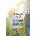 A Single Dad in Amish Country - Library Binding