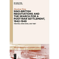 Sino-British Negotiations and the Search for a Post-War Settlement, 1942-1949: Treaties, Hong Kong, and Tibet - Paperback