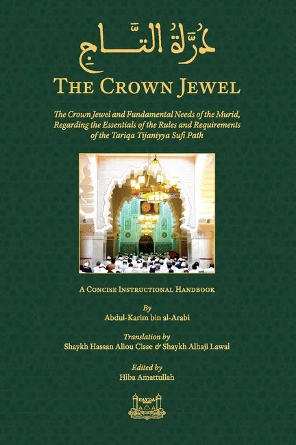 The Crown Jewel - DuratulTaj: The Crown Jewel and Fundamental Needs of the Murid, Regarding the Essentials of the Rules & requirements of the Tariqa T - Paperback