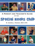 A Parent and Teacher's Guide to the Special Needs Child - Paperback