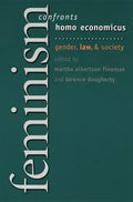 Feminism Confronts Homo Economicus: Gender, Law, and Society - Paperback