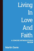 Living in Love and Faith: A Concise Introduction and Review - Paperback