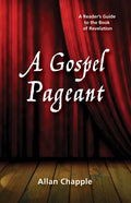 A Gospel Pageant: A Reader's Guide to the Book of Revelation - Paperback