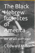 The Black Hebrew Israelites of America: We All Will Overcome! - Paperback