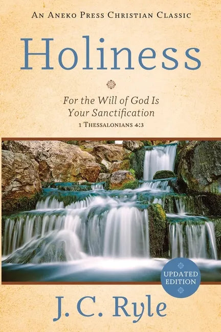 Holiness: For the Will of God Is Your Sanctification - 1 Thessalonians 4:3 - Paperback