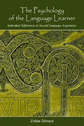 The Psychology of the Language Learner: Individual Differences in Second Language Acquisition - Paperback