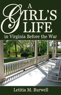 A Girl's Life in Virginia Before the War - Paperback