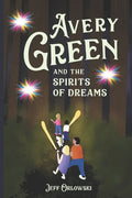 Avery Green And The Spirits Of Dreams: A Brave Girl Takes On An Evil Queen - Paperback