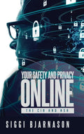 Your Safety and Privacy Online: The CIA and NSA - Hardcover