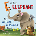 E is for Elephant: An Animal Alphabet from A to Z - Paperback