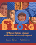We Belong: 50 Strategies to Create Community and Revolutionize Classroom Management - Paperback