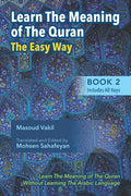 Learning The Meaning of The Quran The Easy Way Book 2: New Approach to Learning The Meaning of The Quran Without Having to Learn The Arabic Language - Paperback
