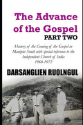 The Advance of the Gospel (Part Two): History of the Coming of the Gospel in Manipur South with special reference to the Independent Church of India ( - Paperback