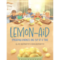 Lemon-Aid: Spreading Kindness One Cup at a Time - Paperback