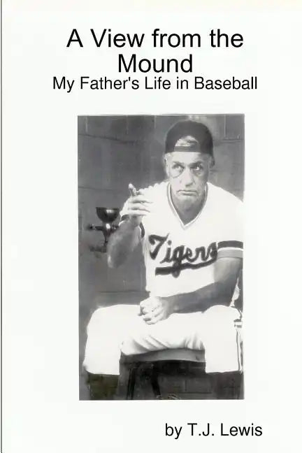 A View from the Mound; My Father's Life in Baseball - Paperback