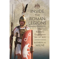 Inside the Roman Legions: The Soldier's Experience 264-107 Bce - Hardcover