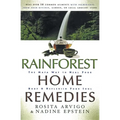 Rainforest Home Remedies: The Maya Way to Heal Your Body and Replenish Your Soul - Paperback