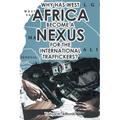 Why Has West Africa Become a Nexus for the International Traffickers? - Paperback