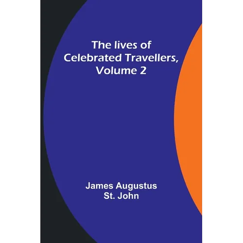 The lives of celebrated travellers, Volume 2 - Paperback