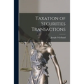 Taxation of Securities Transactions - Paperback