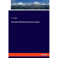 The Life of North American Insects - Paperback