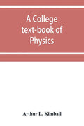 A college text-book of physics - Paperback