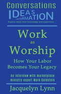 Work as Worship: How Your Labor Becomes Your Legacy - Paperback