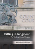 Sitting in Judgment: The Working Lives of Judges - Hardcover