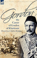 Gordon: the Career of Gordon of Khartoum - Paperback