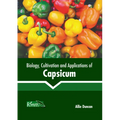 Biology, Cultivation and Applications of Capsicum - Hardcover