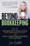 Beyond Bookkeeping: How to Partner with Your Clients, Add Tremendous Value, and Build a Profitable Business That Matters - Paperback