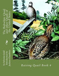 The Bobwhite Quail and other Quails of the United States: Raising Quail Book 4 - Paperback