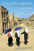 Lessons of Love in Afghanistan: A Lifelong Commitment to the Afghan People - Paperback