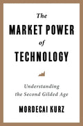 The Market Power of Technology: Understanding the Second Gilded Age - Paperback