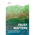 Trust Matters: Parsi Endowments in Mumbai and the Horoscope of a City - Hardcover
